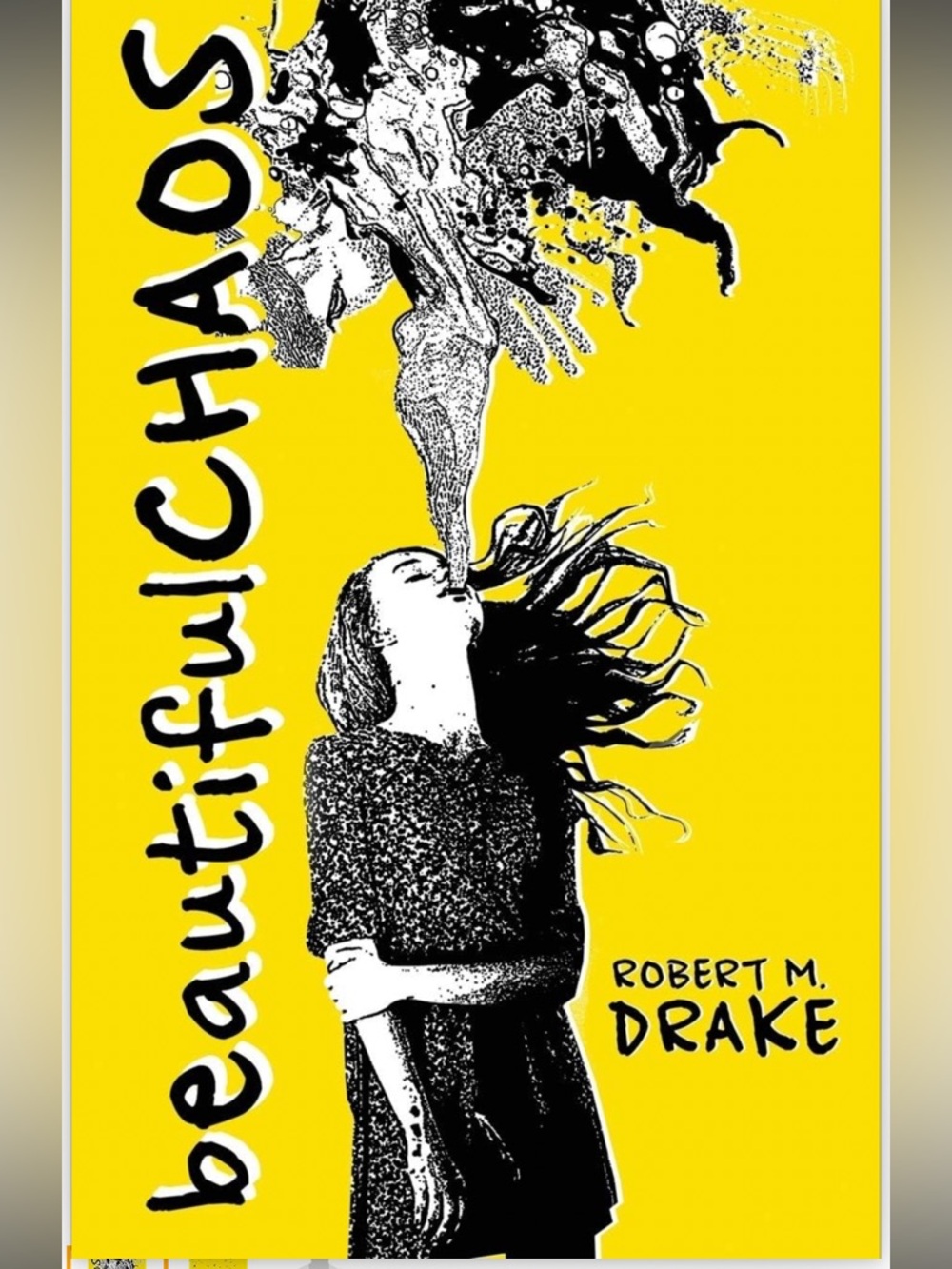 Beautiful Chaos by Robert M. Drake - Yellow Book